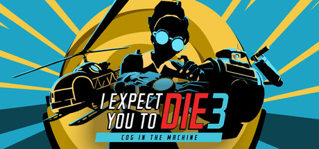 I Expect You To Die 3